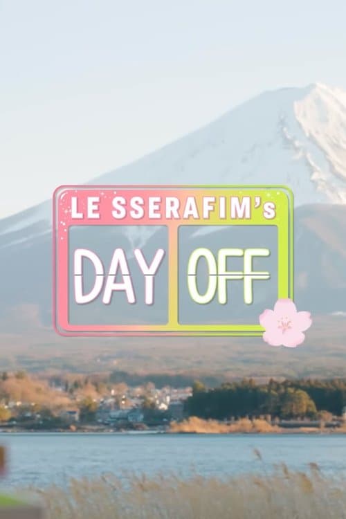 LE SSERAFIM’s DAY OFF